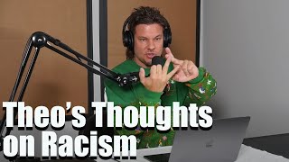 Theo Von’s Thoughts on Racism