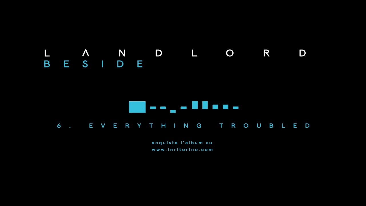 Watch Landlord - BESIDE - 06. Everything Troubled on YouTube Watch Landlord - BESIDE - 06. Everything Troubled on YouTube