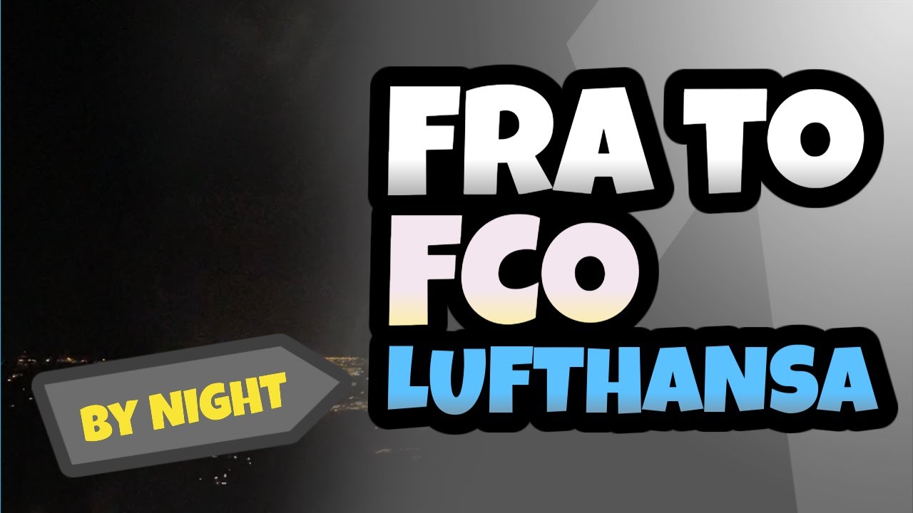 NIGHT-Flight with LUFTHANSA!  ✈️ Frankfurt to Rome ✈️ FRA to FCO [Airbus A320 // LH242 ]