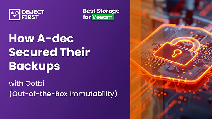 How A-dec Secured Their Backups with Ootbi (Out-of-the-Box Immutability)