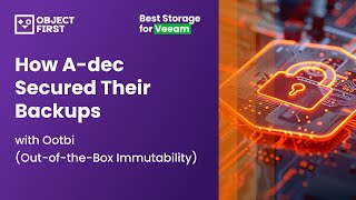 How A-dec Secured Their Backups with Ootbi (Out-of-the-Box Immutability)