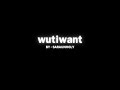 Saraunh0ly Wutiwant Lyrics