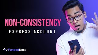 Introducing Non-Consistency Express Account