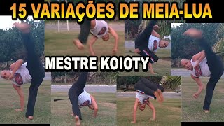 15 Variações de Meia-lua - Movimentos de capoeira - Mestre Koioty - Capoeira Herança de Zumbi