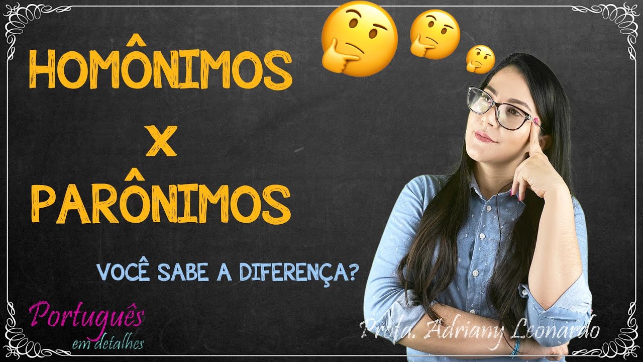 HOMONÍMIA x PARONÍMIA: ENTENDA A DIFERENÇA ! || Semântica #4 || Profa ...