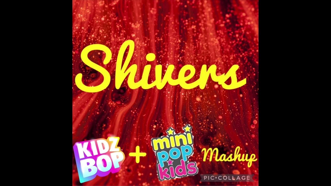 Shivers Kidz Bop + Mini Pop Kids Mashup YouTube