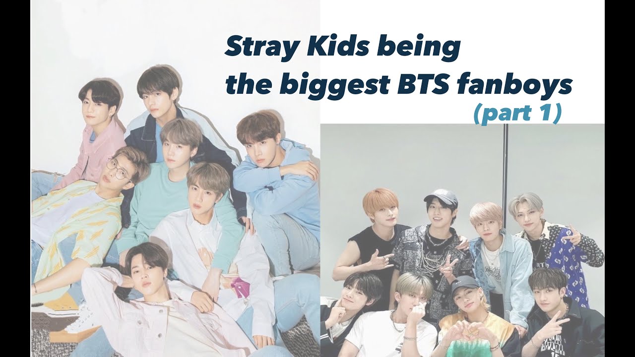 stray kids being the biggest bts fanboys