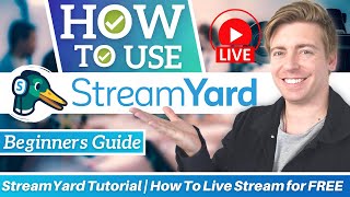 StreamYard Tutorial for Beginners | How To Live Stream for FREE!