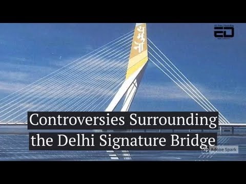 Controversies Surrounding The Delhi Signature Bridge