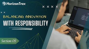 🎓 Section 5: Balancing Innovation with Responsibility | Ethics in AI Course