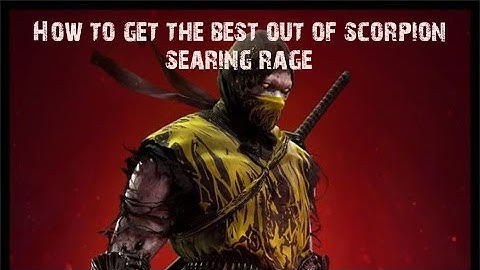 MK11 - SCORPION SEARING RAGE NO BS GUIDE