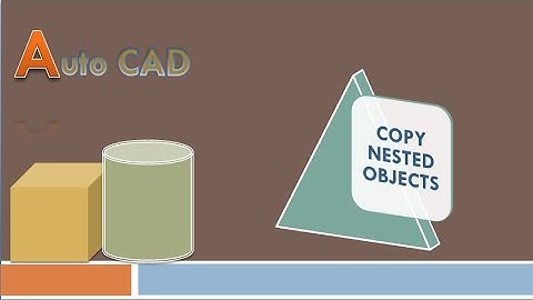 Introduction to Copy Nested Objects in Autocad