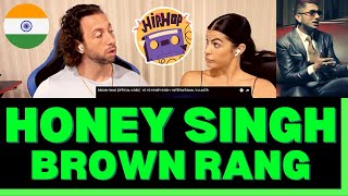 First Time Hearing Yo Yo Honey Singh Brown Rang Reaction - THE BEAT & PRODUCTION ON THIS IS CRAZY!