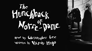The Hunchback Of Notre-Dame Full Audiobook Read By Christopher Lee Written By Victor Hugo