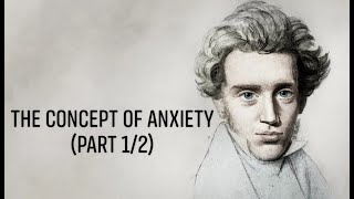 Søren Kierkegaard's "The Concept of Anxiety" (Part 1/2)