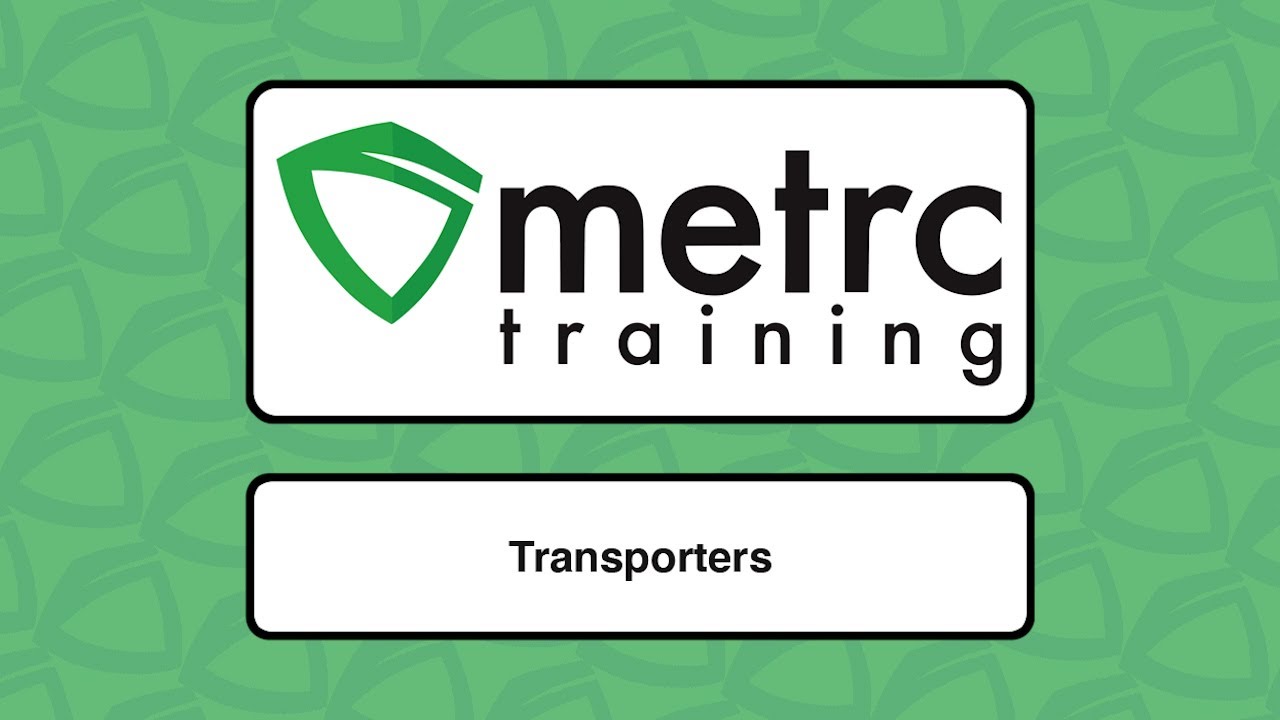 Metrc Training: Transporters