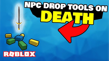 How to make a NPC DROP TOOLS ON DEATH in ROBLOX STUDIO!