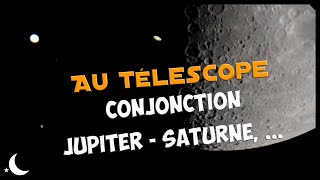 Conjonction Jupiter Saturne, Mars et la Lune au télescope !