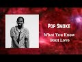 Pop Smoke - What You Know Bout Love (432Hz)