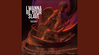 Download Lagu I Wanna Be Your Slave