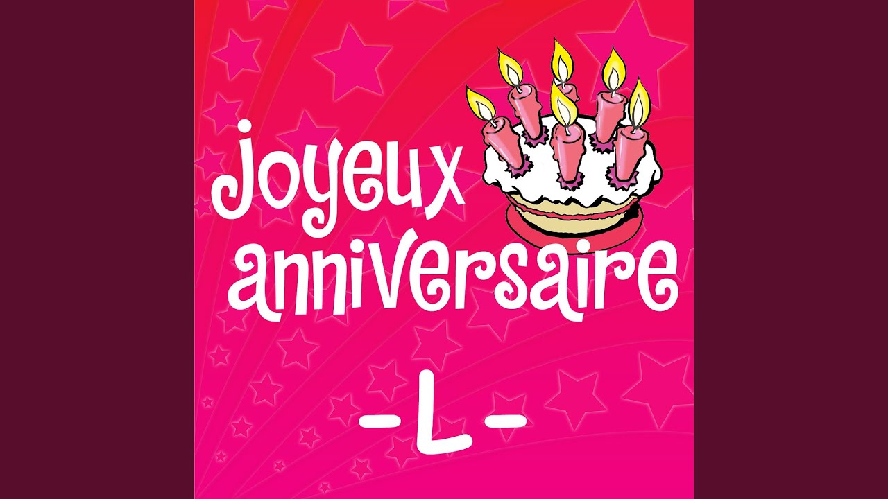 Joyeux Anniversaire Laura Youtube