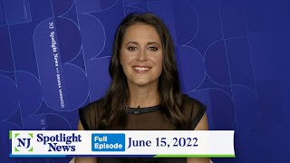 NJ Spotlight News: June 15, 2022