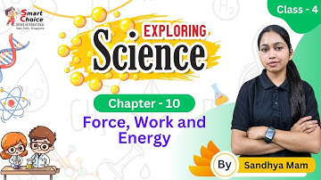 Force, Work and Energy | Science | Chapter - 10 | Class 4 | By Sandhya Mam | Smart Choice |