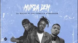 Dj Rocky - Murda Dem Ft Fik Fameica & Magnom (  Audio)