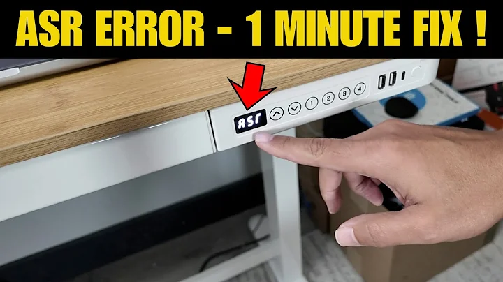 ASR Error Standing Desk - Fix in less Than 1 Minute !