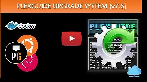 New PlexGuide Upgrade System (v7.6)