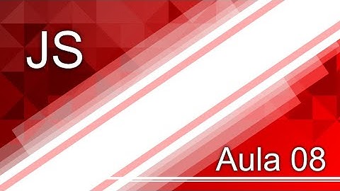 Curso de Javascript | Aula 08 – Estruturas de Controle - Como Usar If, Else