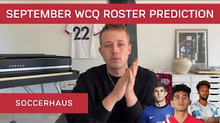 My USMNT September WCQ Roster Prediction! | SOCCERHAUS