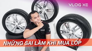 Kiến thức lốp nâng cao và Top những sai lầm khi mua lốp | Vlog Xe