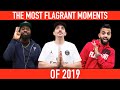 The Most Flagrant Moments of 2019  | Full Episode | Flagrant 2