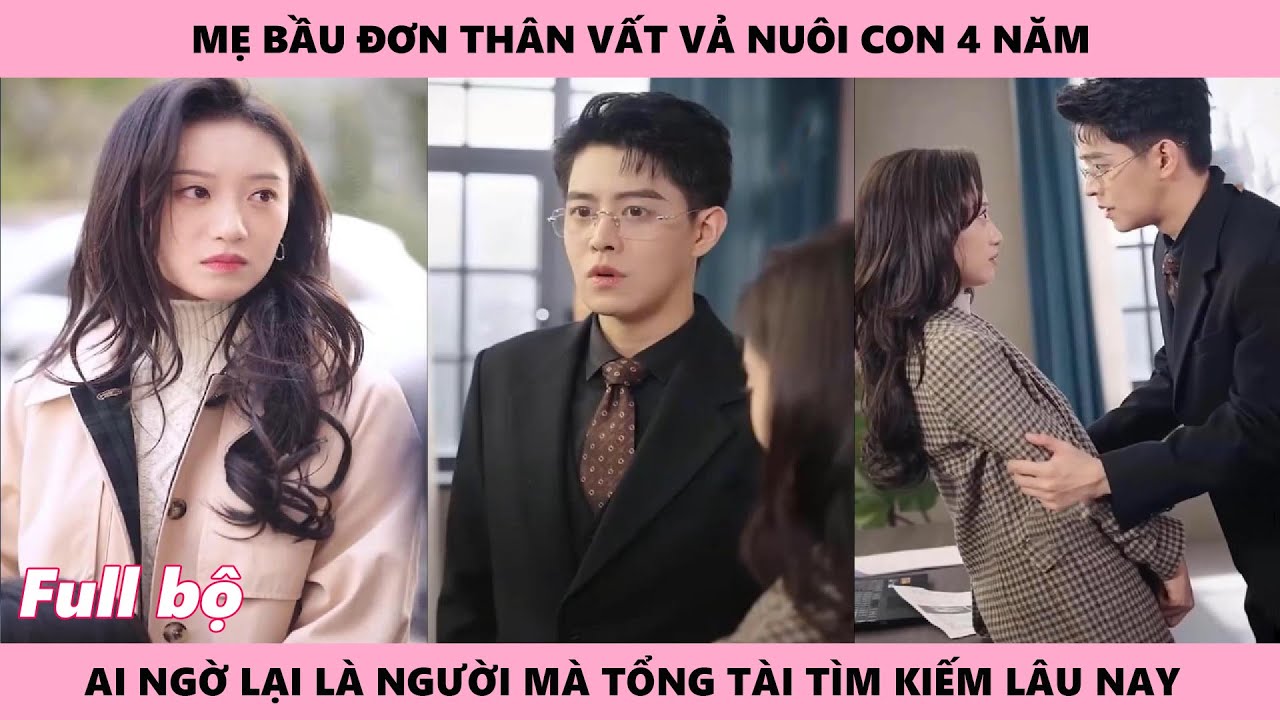 VỢ NGỌT NGÀO MANG CON ĐỘC ĐINH - | Mẹ bầu đơn thân vất vả nuôi cháu trai của ông nội chủ tịch