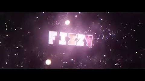 FIZZY // NEW BEST INTRO !!!