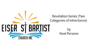 Revelation Series (Two Categories of Inheritance) by Noel Parsons