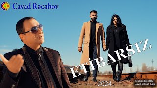 Cavad Recebov || Etibarsiz || Yeni  2024 || Resimi