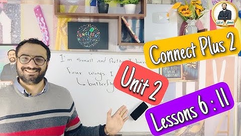 كونكت بلس الصف الثاني | Connect Plus 2 | شرح الوحدة الثانية الدروس من ٦ : ١١ | unit 2 | lessons 6:11