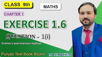 9th class Math || Exercise 1.6 Question 1(i) || Inversion and Cramer