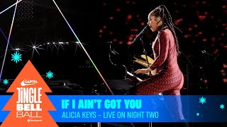 Video thumbnail of "Alicia Keys - If I Ain't Got You (Live at Capital's Jingle Bell Ball 2023, Night Two) | Capital"