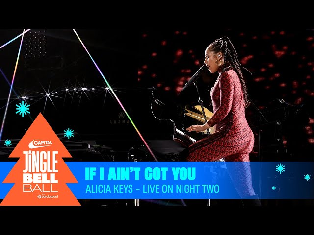 Alicia Keys - If I Ain't Got You (Live at Capital's Jingle Bell Ball 2023, Night Two) | Capital class=