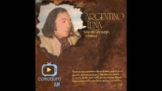 Argentino Luna Soy de un pago, tristeza( 1975) (AUDIO, FULL ALBUM)