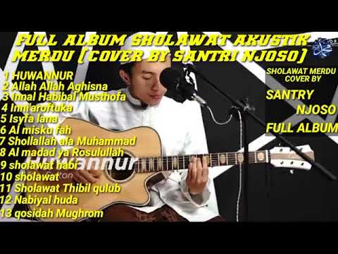 FULL ALBUM SHOLAWAT AKUSTIK MERDU - SANTRI NJOSO