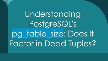 Understanding PostgreSQL
