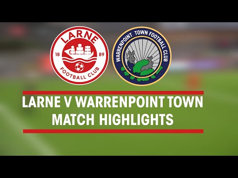 Larne Warrenpoint Goals And Highlights