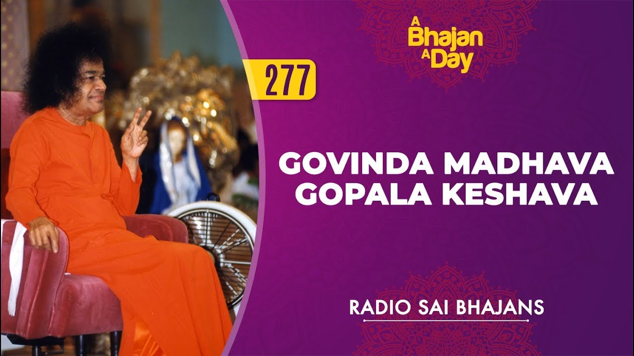 277 - Govinda Madhava Gopala Keshava | Radio Sai Bhajans