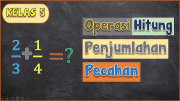 MATEMATIKA KELAS 5 PECAHAN | PENJUMLAHAN PECAHAN BIASA