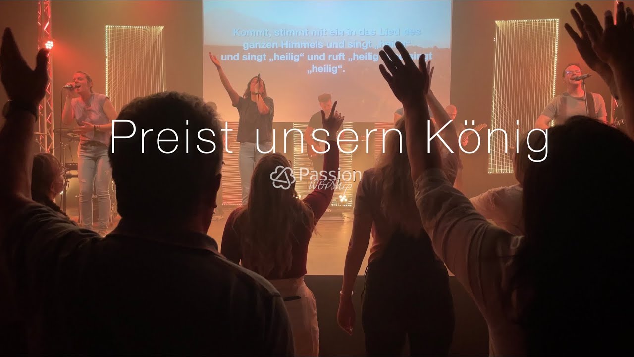 Preist unsern König - Passion Worship (deutsches Cover von All Hail King Jesus Bethel Music)
