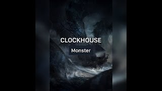 CLOCKHOUSE - Monster